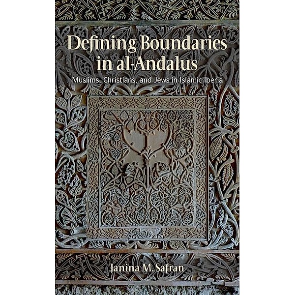 Defining Boundaries in al-Andalus, Janina M. Safran