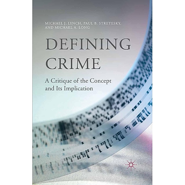 Defining Crime, M. Lynch, P. Stretesky, M. Long