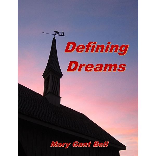 Defining Dreams / Lulu.com, Mary Gant Bell
