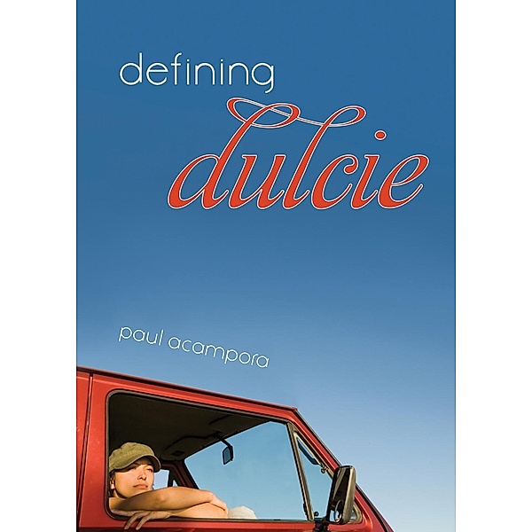 Defining Dulcie, Paul Acampora