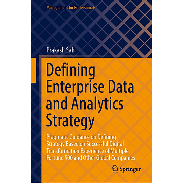 Defining Enterprise Data and Analytics Strategy, Prakash Sah