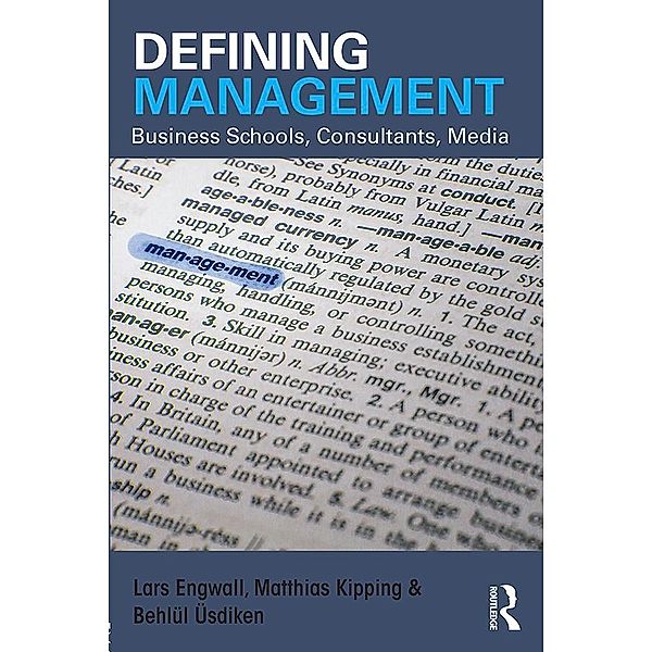 Defining Management, Lars Engwall, Matthias Kipping, Behlül Üsdiken