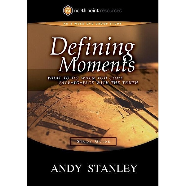 Defining Moments Study Guide, Andy Stanley