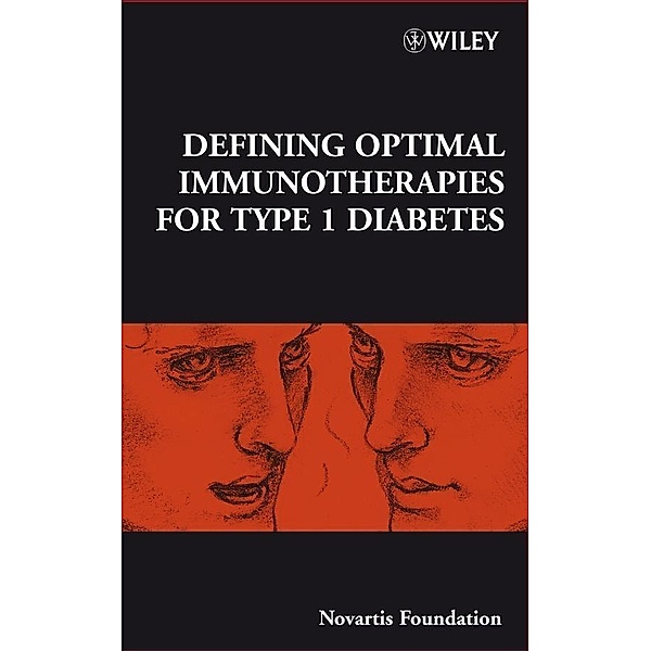 Defining Optimal Immunotherapies for Type 1 Diabetes / Novartis Foundation Symposium