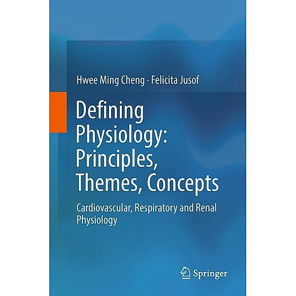 Defining Physiology: Principles, Themes, Concepts, Hwee Ming Cheng, Felicita Jusof