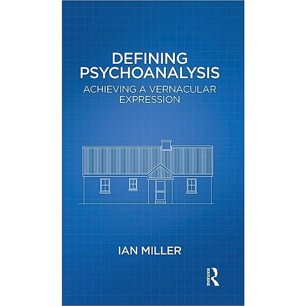 Defining Psychoanalysis, Ian Miller