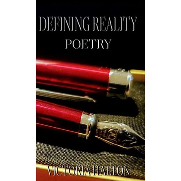 Defining Reality Poetry, Victoria Halton