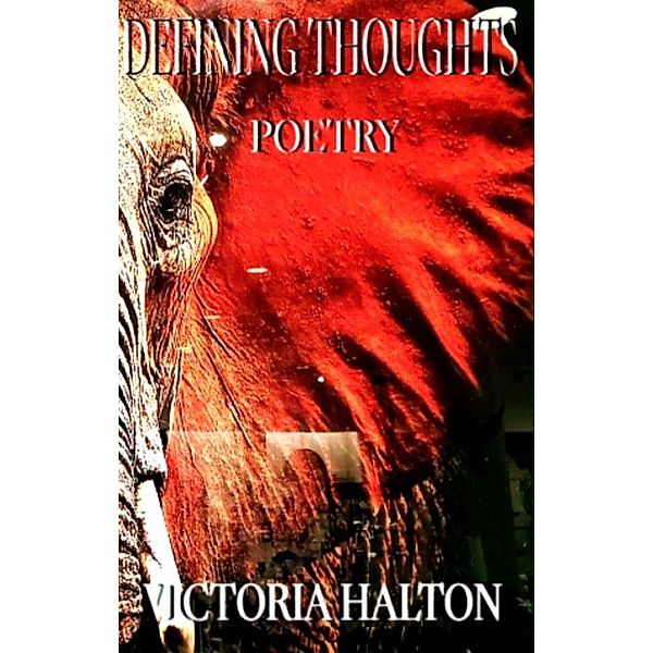 Defining Thoughts Poetry (The Poetic Experience, #1) / The Poetic Experience, Victoria Halton