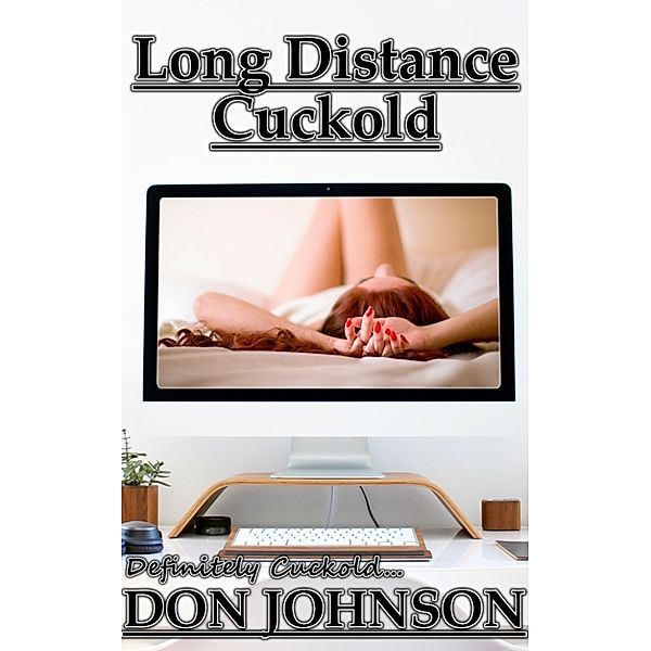Definitely Cuckold: Long Distance Cuckold (Definitely Cuckold), Don Johnson