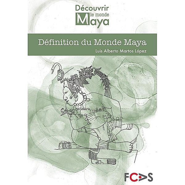 Définition du Monde Maya, Luis Alberto Martos