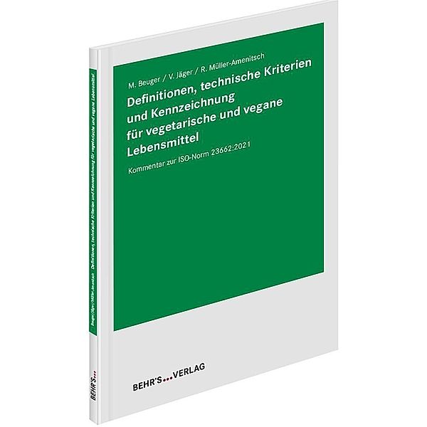 Definitionen, technische Kriterien und Kennzeichnung für vegetarische und vegane Lebensmittel, Matthias Beuger, Valentin Jäger, Ralf Müller-Amenitsch
