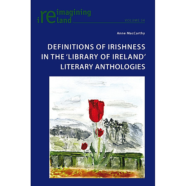 Definitions of Irishness in the 'Library of Ireland' Literary Anthologies, Anne MacCarthy