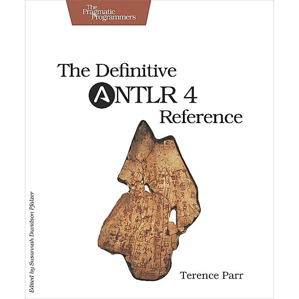 Definitive ANTLR 4 Reference, Terence Parr