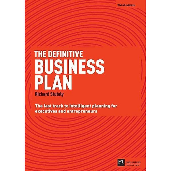 Definitive Business Plan, The / FT Publishing International, Richard Stutely