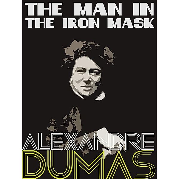 Definitive Dumas: The Collection: The Man In The Iron Mask, Alexandre Dumas