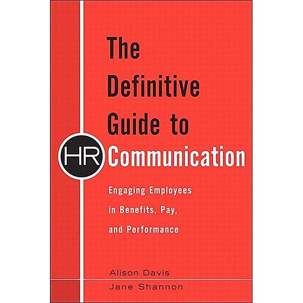 Definitive Guide to HR Communication, The, Alison Davis, Jane Shannon