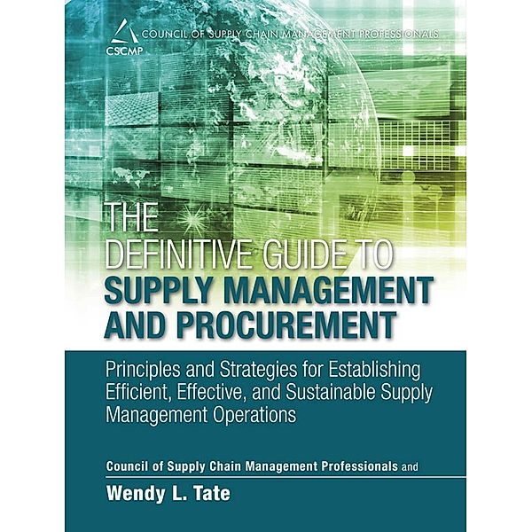 Definitive Guide to Supply Management and Procurement, The, CSCMP, Tate Wendy