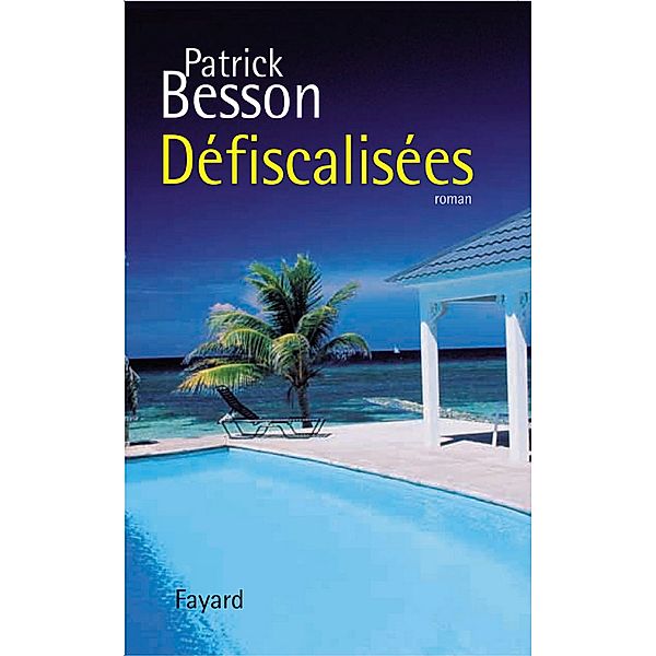 Défiscalisées / Littérature Française, Patrick Besson