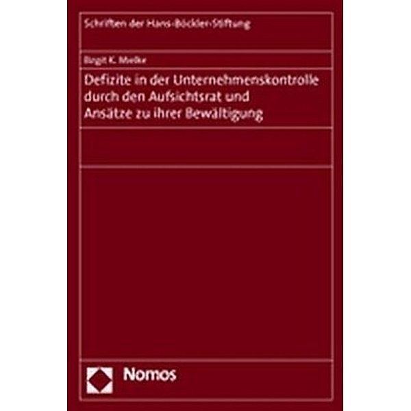 Defizite in der Unternehmenskontrolle durch den Aufsichtsrat und Ansätze zu ihrer Bewältigung, Birgit K. Mielke