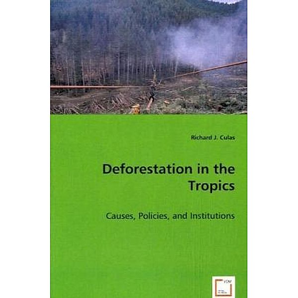 Deforestation in the Tropics, Richard Jegatheeswaran Culas, Richard J. Culas