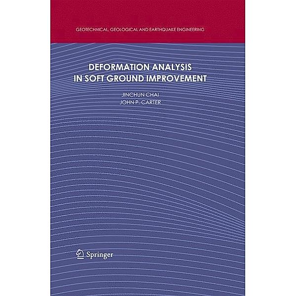 Deformation Analysis in Soft Ground Improvement, Jinchun Chai, John P. Carter