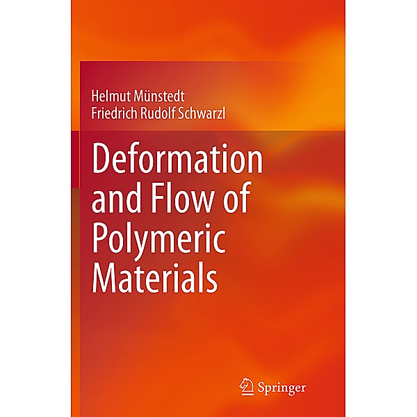 Deformation and Flow of Polymeric Materials, Helmut Münstedt, Friedrich Rudolf Schwarzl