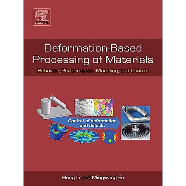 Deformation-Based Processing of Materials, Heng Li, Mingwang Fu