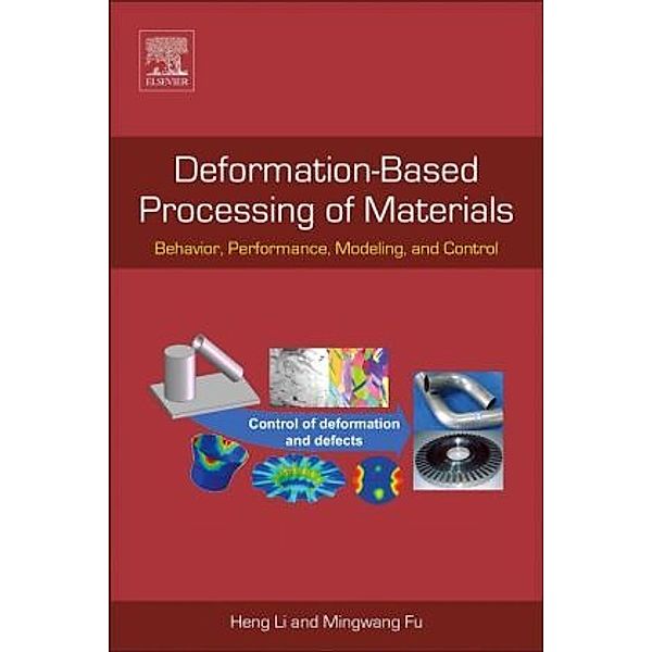 Deformation-Based Processing of Materials, Heng Li, Mingwang Fu