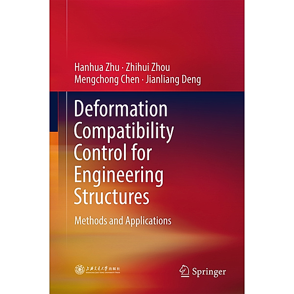 Deformation Compatibility Control for Engineering Structures, Hanhua Zhu, Zhihui Zhou, Mengchong Chen, Jianliang Deng