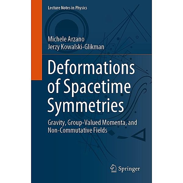Deformations of Spacetime Symmetries / Lecture Notes in Physics Bd.986, Michele Arzano, Jerzy Kowalski-Glikman
