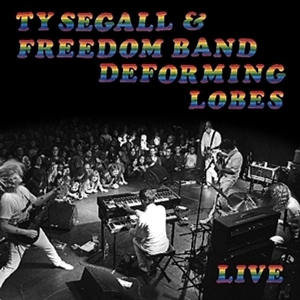 Deforming Lobes, Ty & The Freedom Band Segall