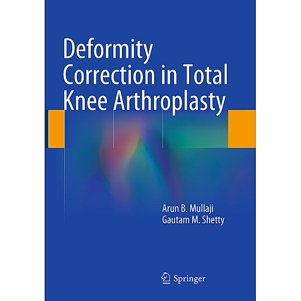 Deformity Correction in Total Knee Arthroplasty, Arun B. Mullaji, Gautam M. Shetty