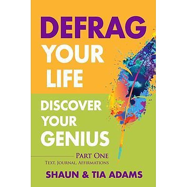 Defrag Your Life, Discover Your Genius, Shaun Adams, Tia Adams