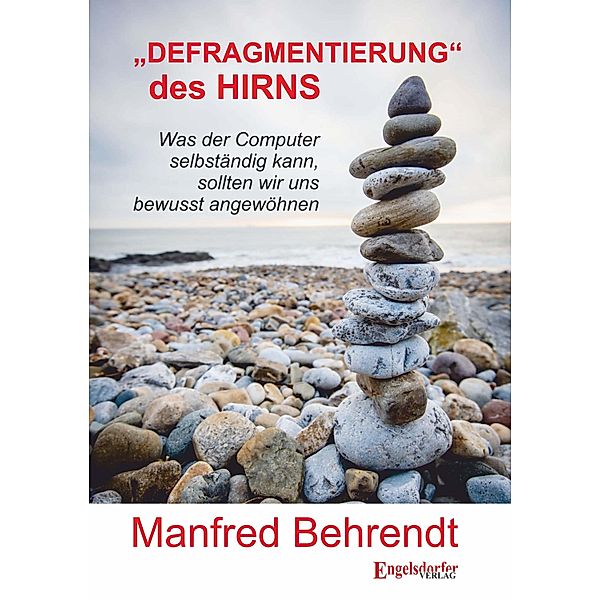 DEFRAGMENTIERUNG des HIRNS, Manfred Behrendt