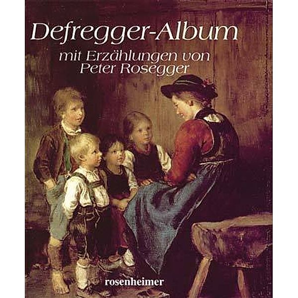 Defregger Album, Peter Rosegger