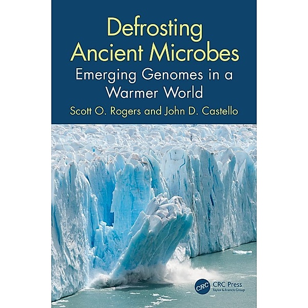 Defrosting Ancient Microbes, Scott Rogers, John D. Castello