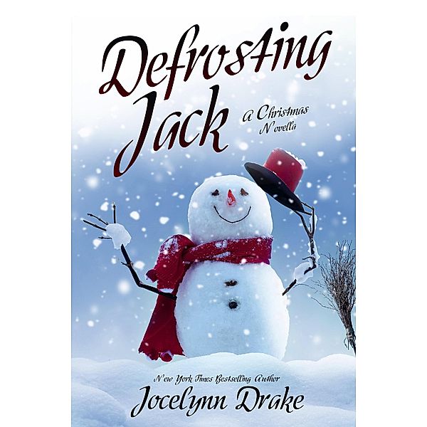 Defrosting Jack (Ice & Snow Christmas, #4) / Ice & Snow Christmas, Jocelynn Drake