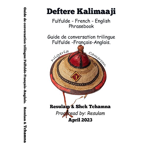 Deftere Kalimaaji Fulfulde - French-English: Guide de Conversation Trilingue Français-Anglais-Fulfulde. Phrasebook:, Resulam