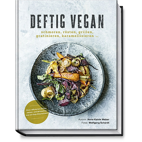 Deftig vegan, Anne-Katrin Weber