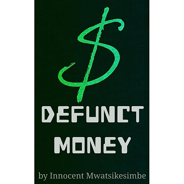 Defunct Money, Innocent Mwatsikesimbe