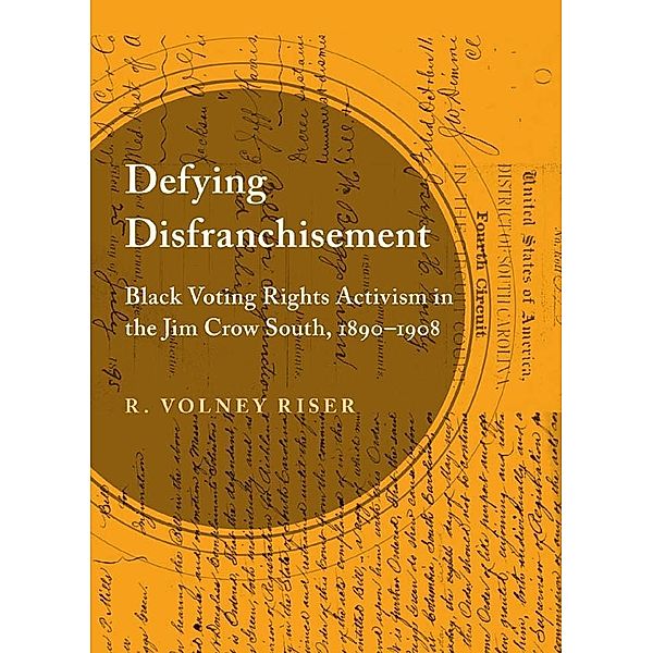 Defying Disfranchisement, R. Volney Riser