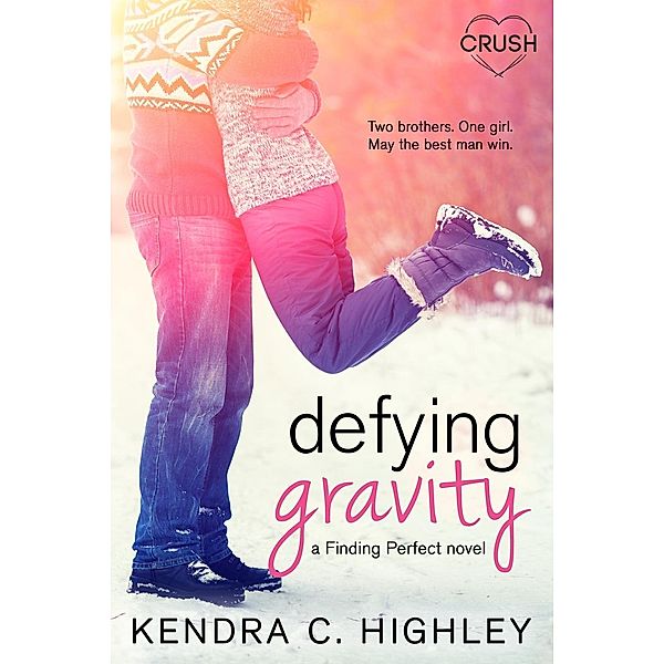 Defying Gravity / Entangled: Crush, Kendra C. Highley