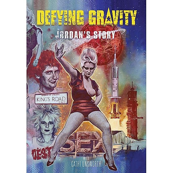 Defying Gravity: Jordan's Story, Jordan Mooney, Cathi Unsworth