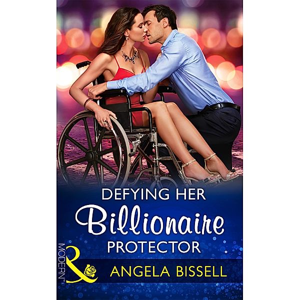 Defying Her Billionaire Protector (Mills & Boon Modern) (Irresistible Mediterranean Tycoons, Book 2) / Mills & Boon Modern, Angela Bissell