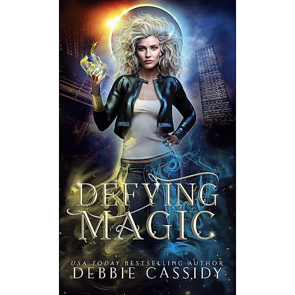 Defying Magick (The Gatekeeper Series, #2) / The Gatekeeper Series, Debbie Cassidy