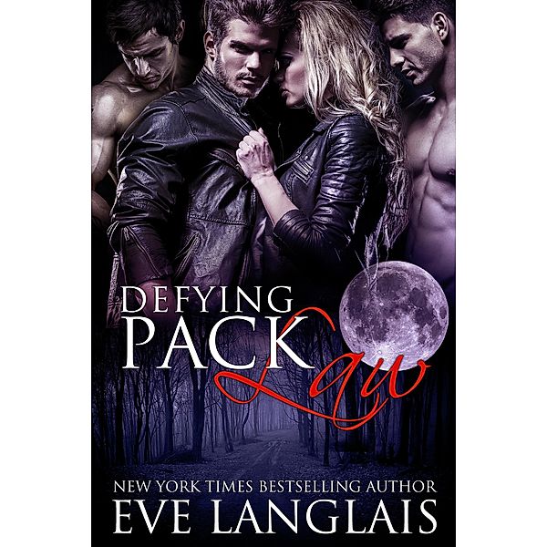 Defying Pack Law / Pack, Eve Langlais