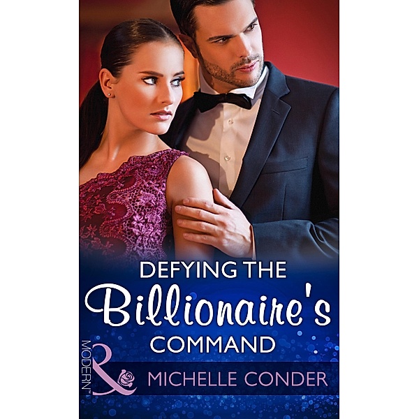 Defying The Billionaire's Command, Michelle Conder
