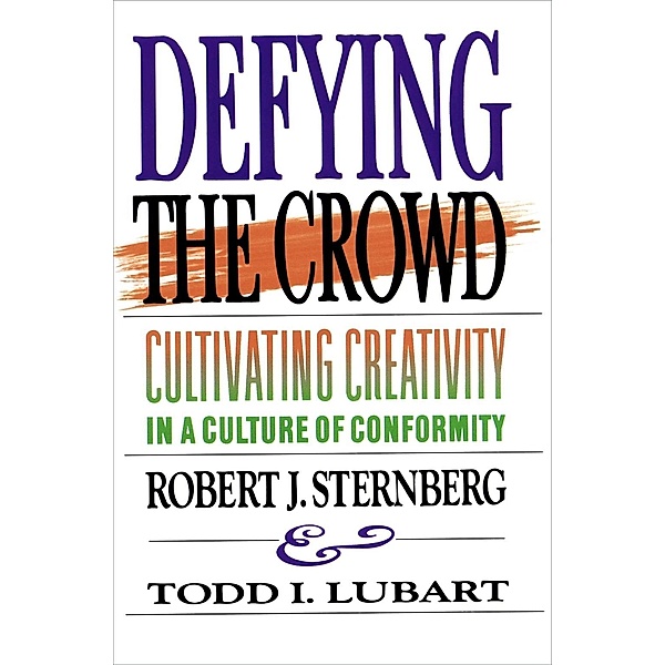 Defying the Crowd, Robert J. Sternberg, Todd I. Lubart