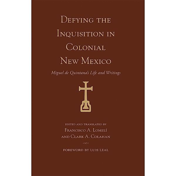 Defying the Inquisition in Colonial New Mexico / Pasó por Aquí Series on the Nuevomexicano Literary Heritage