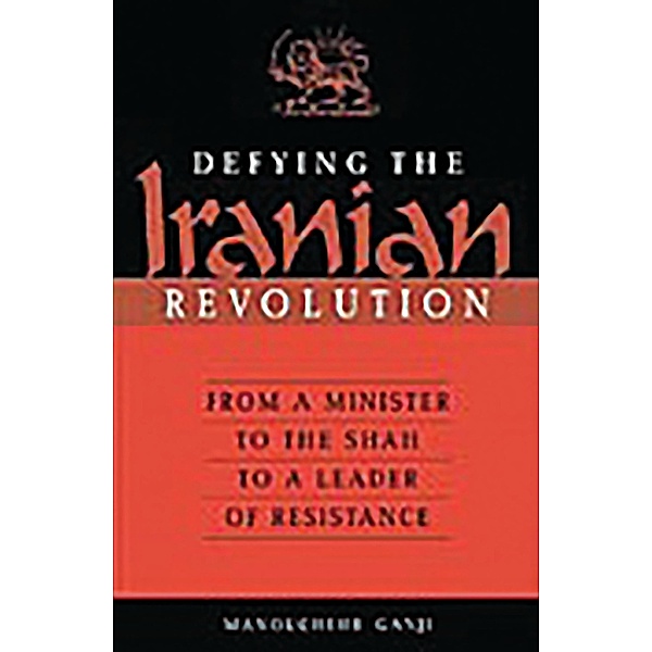 Defying the Iranian Revolution, Manouchehr Ganji